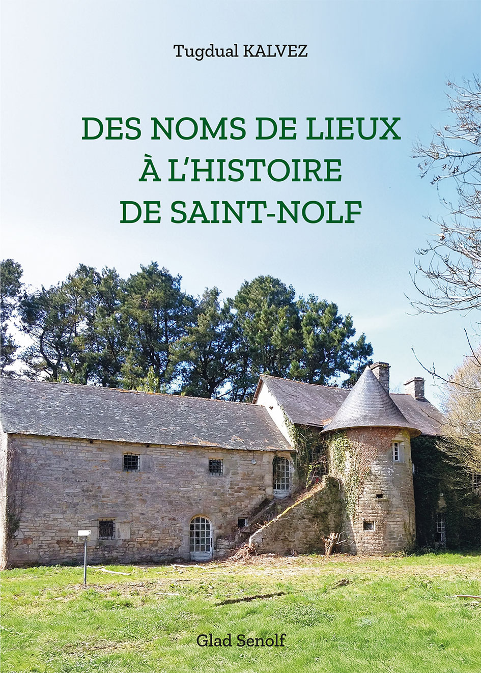 Couverture de Des noms de lieux à l'histoire de Saint-Nolf